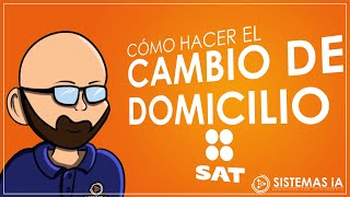 Cómo hacer tu cambio de domicilio en el SAT 2023  SISTEMAS iA [upl. by Stafani804]