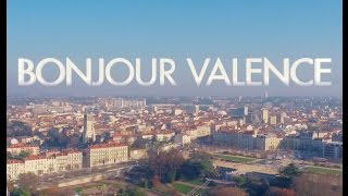 Bonjour Valence [upl. by Abe]