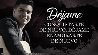 LETRA ¨DÉJAME CONQUISTARTE DE NUEVO¨  Angel Glez Lyric Video [upl. by Esinaej]