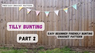 Super EASY crochet bunting Tilly Bunting part 2 [upl. by Ardnuaek]