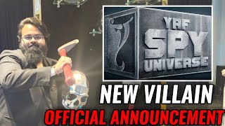 BREAKING NEWS  YRF SPY UNIVERSE NEW VILLAIN BIG ANNOUNCEMENT  EPIC [upl. by Kyl]