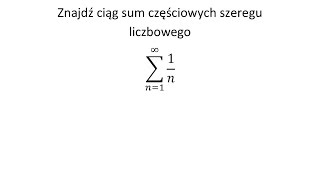 Znajdz ciag sum czesciowych szeregu liczbowego [upl. by Arjan]