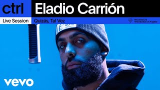 Eladio Carrión  Quizás Tal Vez Live Session  Vevo ctrl [upl. by Harihs]