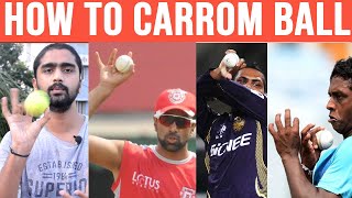 How to bowl Carrom ball  Bowling tips and tutorial  Sunil Narine Carrom Ball Ravi Ashwin  Mendis [upl. by Skiba]