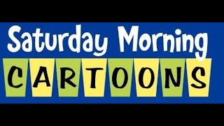 Saturday Morning Cartoons Part 1 [upl. by Nisay784]