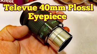 Televue Plossl 40mm Telescope Eyepiece Unboxing Review Day And Night Use [upl. by Drain]