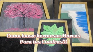 COMO HACER MARCOS 🖼️ PARA TUS CUADROS QUEDAN HERMOSOS 😊 [upl. by Johny]