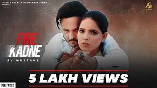 Fire Kadne Full Song JV Multani  Kabal Saropwali  Latest Punjabi Songs 2024  New Song 2024 [upl. by Myrtie]