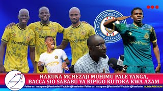 HAKUNA MCHEZAJI MUHIMU PALE YANGA BACCA SIO SABABU YA KIPIGO KUTOKA KWA AZAM FEI TOTO [upl. by Venuti667]