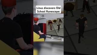 Linus Tech Tips discovers Old School Runescape runescape memes shorts [upl. by Idid]