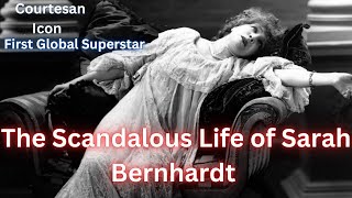 The Scandalous Life of Sarah Bernhardt The First Global Star [upl. by Laehcim]