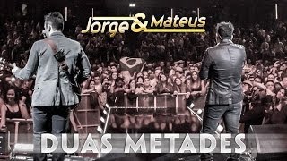 Jorge amp Mateus  Duas Metades  Novo DVD Live in London  Clipe Oficial [upl. by Ellary532]