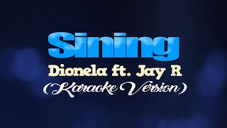 SINING  Dionela ft JR KARAOKE VERSION [upl. by Zurn]