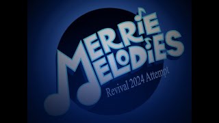 Merrie Melodies Intro My Revival 2024 Attempt [upl. by Alahcim]