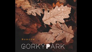 จากนวนิยาย Gorky Park สู่ภาพยนต์ ll พาเที่ยวสวน Gorky Park [upl. by Euqinu116]