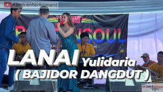 LANAI  YULIDARIA  BAJIDOR DANGDUT [upl. by Anahpos835]