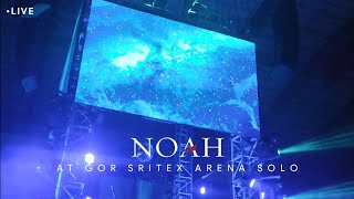 Opening NOAH  Separuh Aku  Live at Gor Sritex Arena Solo  16 Juli 2022 HD [upl. by Aisset241]