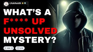 What Is The CREEPIEST Unsolved Mystery  Reddit Scary Stories [upl. by Grishilde26]