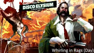 Disco Elysium  OST  Whirling In Rags Day Music [upl. by Ordisy]