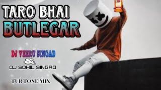 New Song Taro Bhai Butlegar  Dailog And New Tur Tone Mix  Dj Veeru amp Dj Sohil viral newsong [upl. by Engle298]