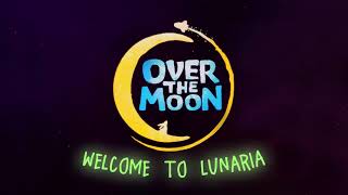 OVER THE MOON  Welcome to Lunaria [upl. by Anauqat]