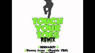 Burna Boy ft Dammy Krane Olamide Vector  Touch Your Toes Remix NEW 2013 [upl. by Griffy]