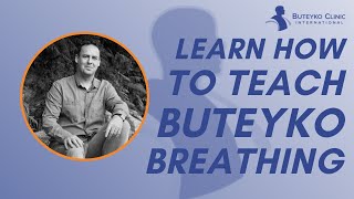 Learn How to Teach the Buteyko Breathing Method [upl. by Adiuqram]