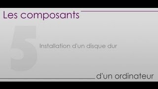 Les composants dun ordinateur  Partie 5  Installation dun disque dur [upl. by Slotnick]