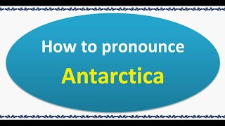 How to pronounce Antarctica [upl. by Kiernan895]