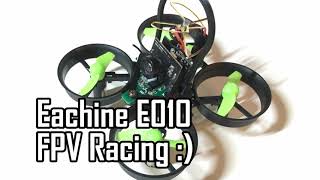 Eachine E010 FPV Racing Flight  Cheap Inductrix Tiny Whoop Alternative [upl. by Ensign]