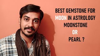 Gemstone for Moon in Astrology  Moonstone Vs Pearl  How effective is a Moonstone चंद्रमणि [upl. by Tterag]