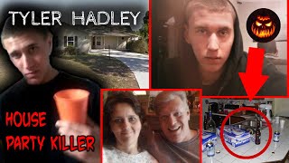 The Horrendous Case of Tyler Hadley  The House Party Killer [upl. by Rosemare731]