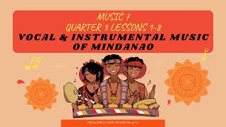 Music of Mindanao  Vocal amp Instrumental  Music 7  Quarter 3  Lessons 18  MAPEH 7 [upl. by Meyeroff]