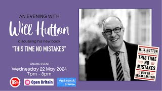 Will Hutton discusses his new book This Time No Mistakes [upl. by Helbonnah415]