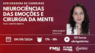 Aceleradora de Carreiras  Neurociências das Emoções e Cirurgia da Mente [upl. by Kirimia]