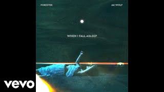 Forester  When I Fall Asleep with Jai Wolf [upl. by Gauldin]