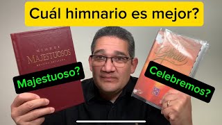 Cuál himnario es mejor Majestuoso o Celebremos su gloria  Mi humilde opinión [upl. by Marilou]