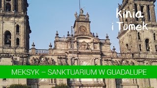 Sanktuarium Matki Bożej z Guadalupe na wesoło Meksyk [upl. by Leach]