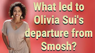 What led to Olivia Suis departure from Smosh [upl. by Zilber]