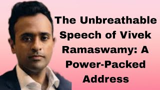 Vivek ramaswamy  The Unbreathable Speech of Vivek Ramaswamy A PowerPacked Address [upl. by Aihcrop]