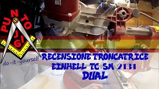 Fai da te  Recensione Einhell tcsm 2131 Dual [upl. by Bernhard]