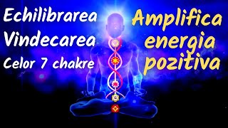 Echilibrarea si vindecarea celor 7 chakre amp Amplifica energia pozitiva 💙 Muzica de meditatie [upl. by Odrareg]