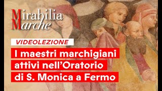 MIRABILIA MARCHE  I maestri marchigiani attivi nellOratorio di S Monica  VIDEOLEZIONE [upl. by Latrina]