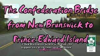 The Confederation Bridge From New Brunswick to Prince Edward Island 16 Miles [upl. by Attenat]