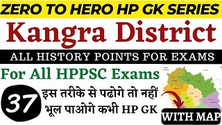 HPPSC HP GK  Class  37  Kangra District History  Zero to Hero Series HP GK [upl. by Goldberg]