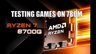 Testing Games on Ryzen 7 8700G Integrated Graphics 1080p  Radeon 780M [upl. by Perot]