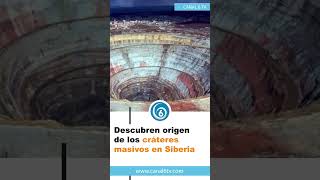 Descubren origen de los cráteres masivos en Siberia [upl. by Neffets]