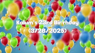 Kalums 23rd Birthday [upl. by Arayc]