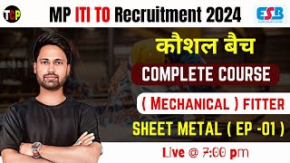 MP ITI TO Vacancy 2024  FITTER  SHEET METAL  EP 01  Mp iti to Notification 2024 [upl. by Arivle]