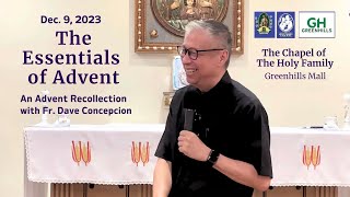 THE ESSENTIALS OF ADVENT  An Advent Recollection with Fr Dave Concepcion on Dec 9 2023 [upl. by Ilrac]